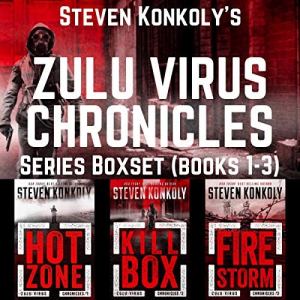 The Zulu Virus Chronicles Boxset (Books 1-3): A Post-Apocalyptic Thriller by Steven Konkoly