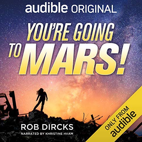You're Going To Mars! by Rob Dircks