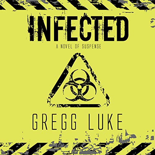 Infected by Gregg Luke