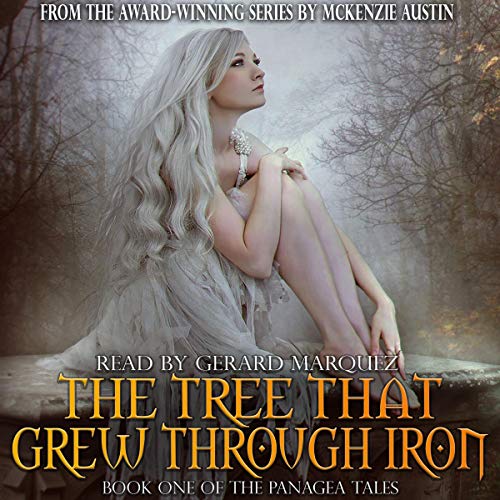 The Tree That Grew Through Iron by McKenzie Austin