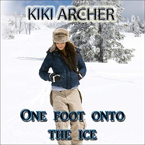 One Foot onto the Ice by Kiki Archer