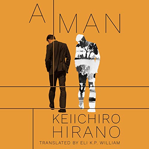 A Man by Keiichiro Hirano, Eli K. P. William - translator