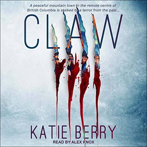 CLAW: A Canadian Thriller by Katie Berry