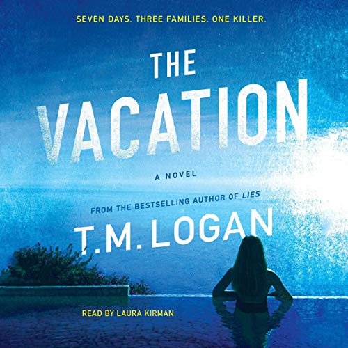 The Vacation by T. M. Logan