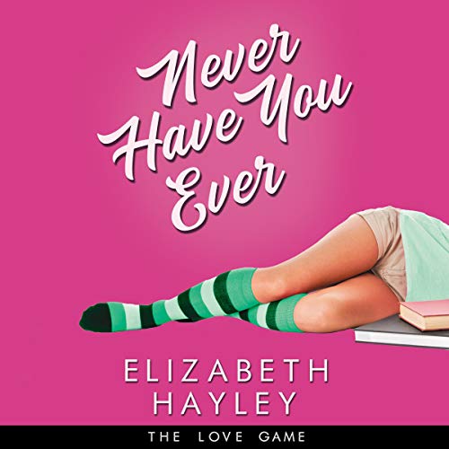 Never Have You Ever by Elizabeth Hayley