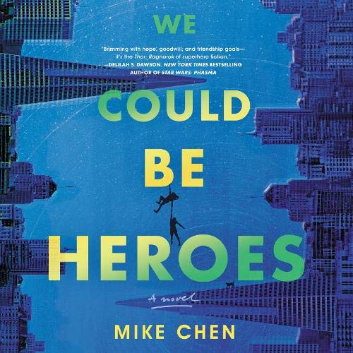 We Could Be Heroes by Mike Chen