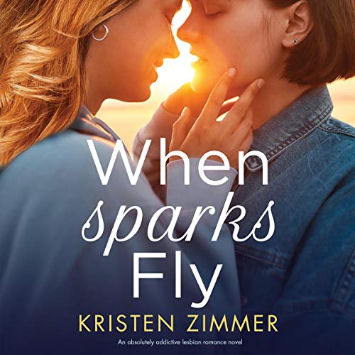 When Sparks Fly by Kristen Zimmer