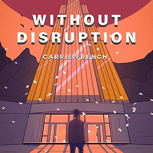 Without Disruption by Carrie French