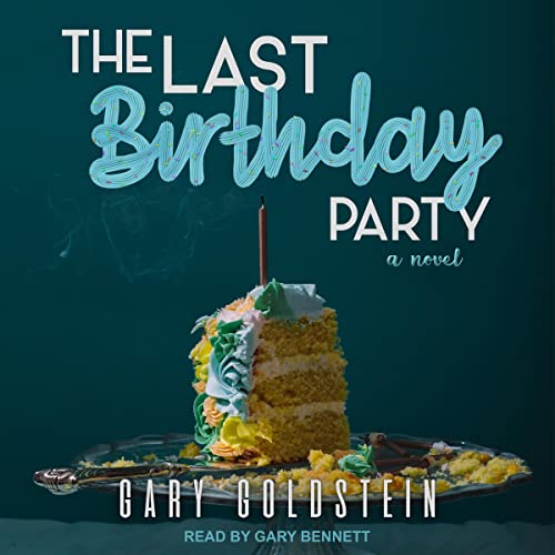 The Last Birthday Party by Gary Goldstein