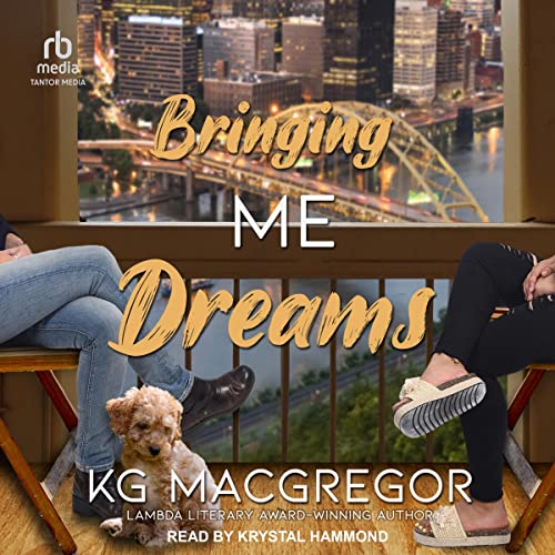 Bringing Me Dreams Audiobook Cover featuring the legs of two women at a window. A small dog sits at the feet of one with a cityscape and a yellow bridge in the background