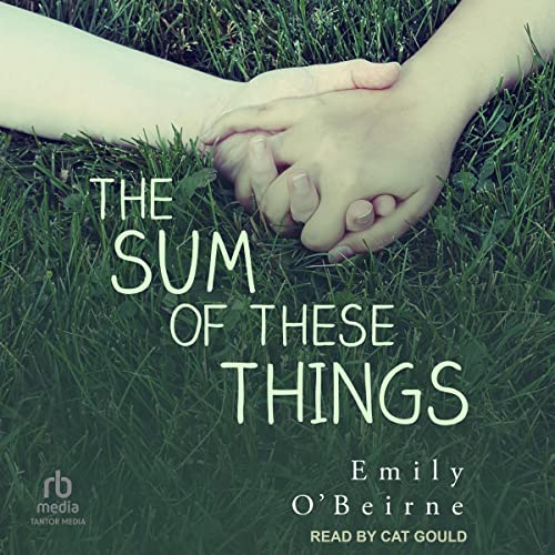 The Sum of These Things by Emily O’Beirne