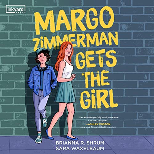 Margo Zimmerman Gets the Girl by Stevena R. Shrum, Sara Waxelbaum