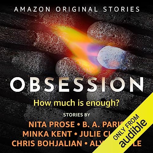 Obsession by Nita Prose, B. A. Paris, Minka Kent, Julie Clark, Chris Bohjalian, Alyssa Cole