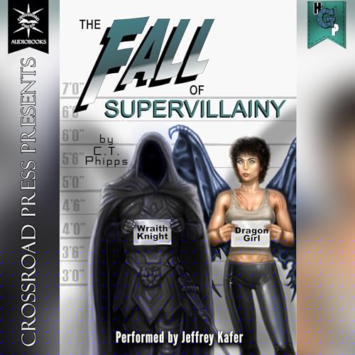 The Fall of Supervillainy by C. T. Phipps