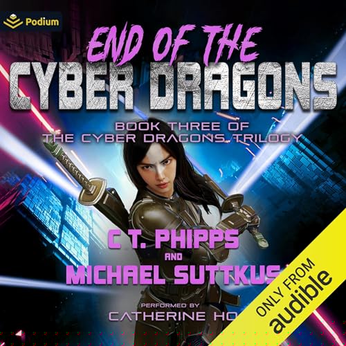 End of the Cyber Dragons C.T. Phipps, Michael Suttkus