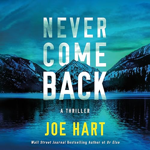 Never Come Back by Joe Hart