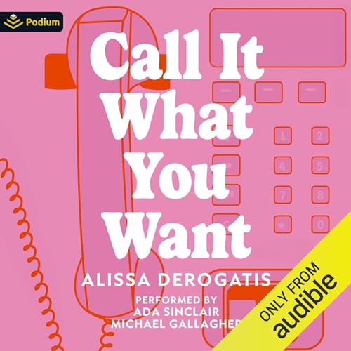 Call It What You Want by Alissa DeRogatis