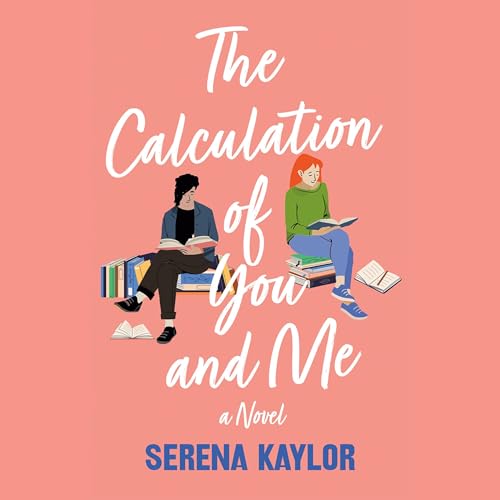 The Calculation of You and Me by Serena Kaylor