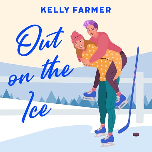 Out on the Ice cover, featuring a woman in pink with purple hair getting a piggy back ride from a women in a yellow and white polka dotted sweater. Both are on the ice in hockey skates on what appears to be a pond rink